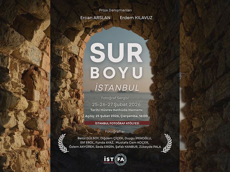 Ercan Arslan ve Erdem Kılavuz Danışmanlığında "Sur Boyu İstanbul" Sergisi Açılıyor