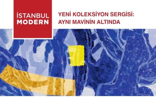 İstanbul Modern’in Yeni Koleksiyon Sergisi “Aynı Mavinin Altında” 8 Eylül’de Açılıyor