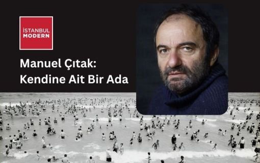 “Manuel Çıtak: Kendine Ait Bir Ada” sergisi ON Dijital Bankacılık desteğiyle 5 Kasım’da açılıyor