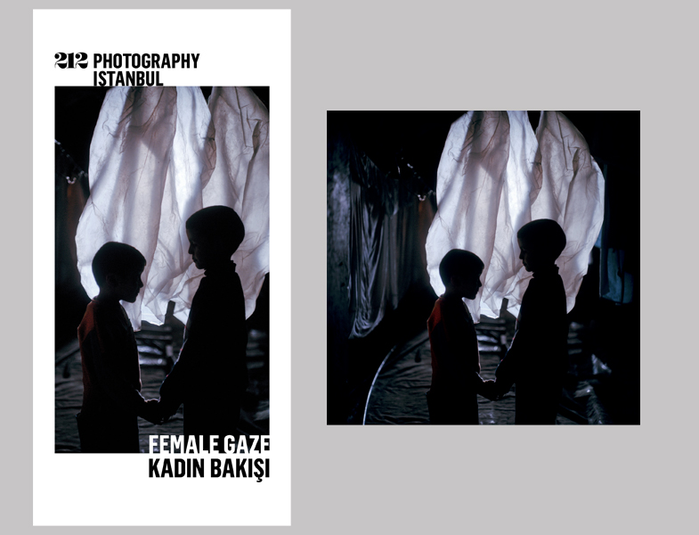 212 Photography Istanbul kapsamında gerçekleşen özel bir proje  Female Gaze (Kadın Bakışı)