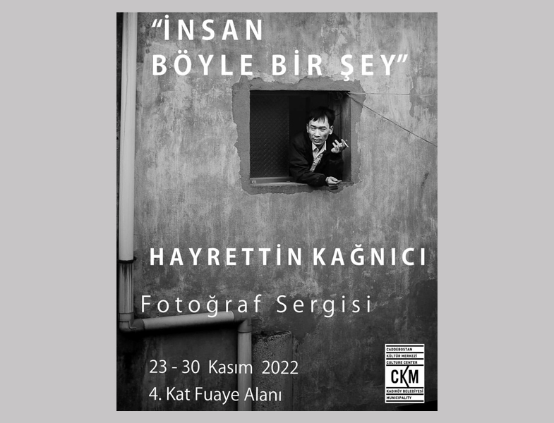 ''İnsan Böyle Bir Şey'' Fotoğraf Sergisi