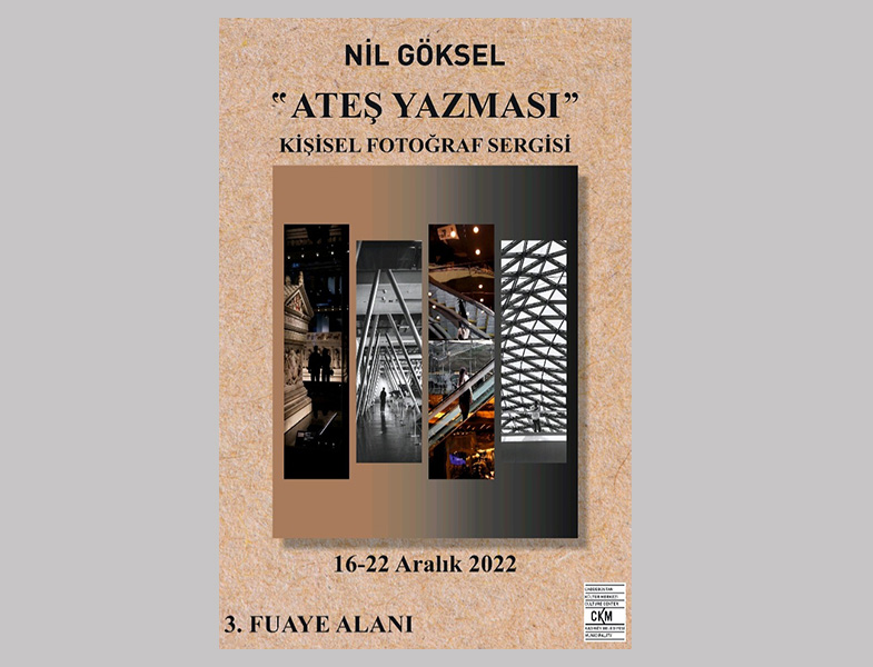 Nil Göksel ''Ateş Yazması'' Kişisel Fotoğraf Sergisi