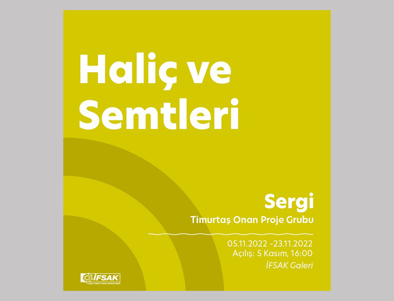 Haliç ve Semtleri Sergisi İFSAK’ta Açılıyor 