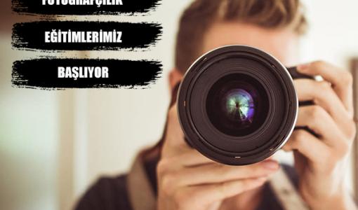 FOTOĞRAFÇILIK EĞİTİMLERİ BAŞLIYOR