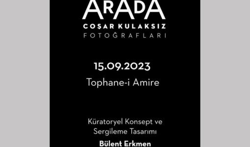 Coşar Kulaksız’ın Yeni Sergisi &quot;ARADA&quot; 15 Eylül’de Tophane-i Amire’de 