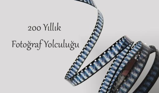 Fotoğrafın 200 Yıllık Yolculuğu
