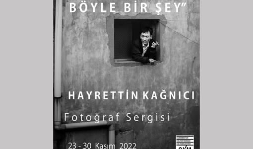 ''İnsan Böyle Bir Şey'' Fotoğraf Sergisi