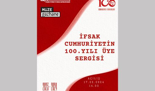İFSAK Cumhuriyetin 100.Yılı Üye Sergisi – Müze Gazhane