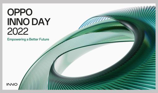 OPPO Inno Day 2022'de Yeni Teknolojilerini Tanıttı