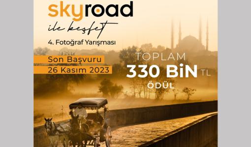'Skyroad ile Keşfet' Ödüllü 4. Fotoğraf Yarışması Başvuruları Başladı