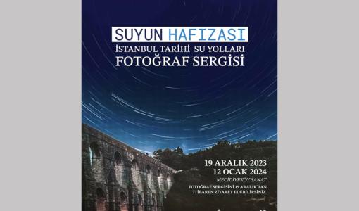 ''İstanbul Tarihi Su Yapıları'' Fotoğraf Sergisi Mecidiyeköy Sanat'ta