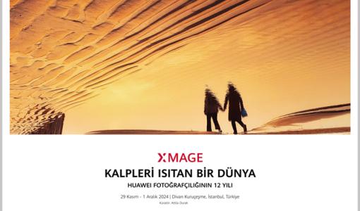 Dünyanın En Büyük Mobil Fotoğraf Sergilerinden Huawei XMAGE İstanbul’da Gerçekleşecek